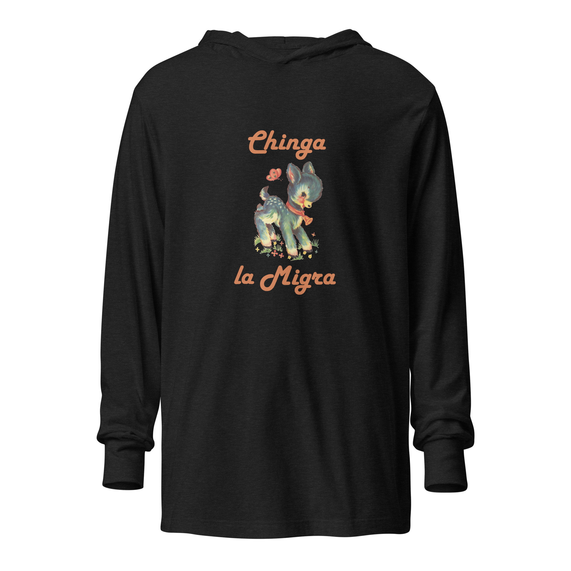 Charcoal Black Hooded Long-Sleeve T-shirt with a cute fawn graphic and the words Chinga la Migra