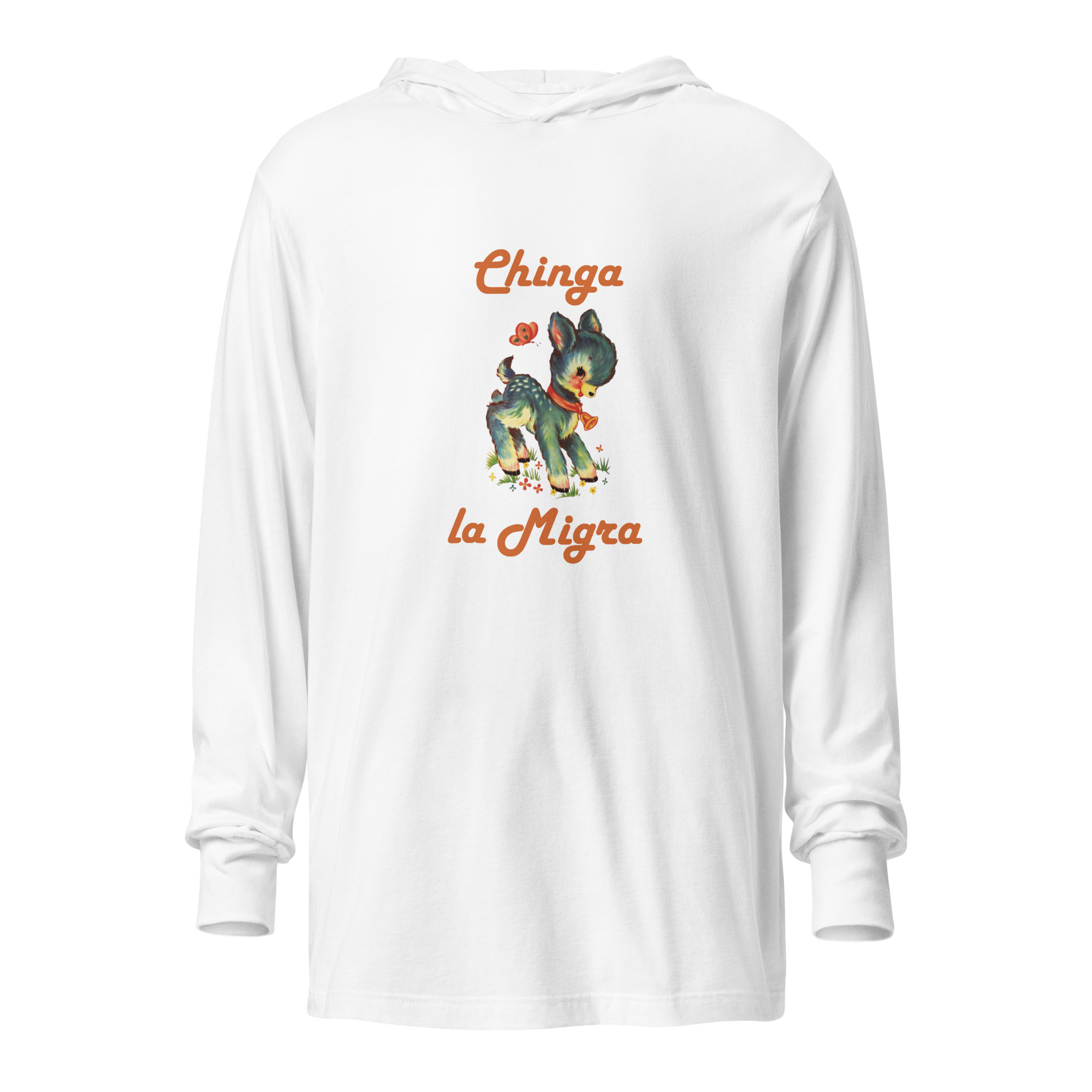 White Hooded Long-Sleeve T-shirt with a cute fawn graphic and the words Chinga la Migra